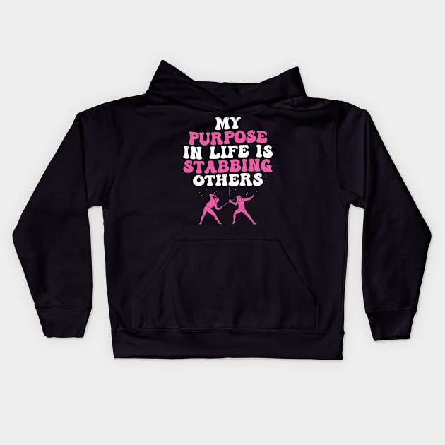 Fencing is my Purpose in Life Funny Fencer Women Kids Hoodie by Dr_Squirrel